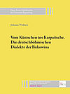 Buchcover Wellner, Johann: Vom Künischen ins Karpatische. Die deutschböhmischen Dialekte der Bukowina