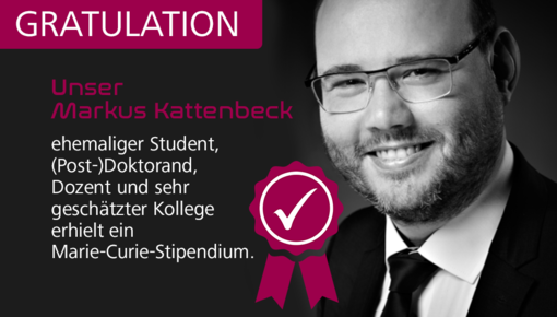 Garatulation! Unser Markus Kattenbeck, ehemaliger Student, (Post-)Doktorand, Dozent und sehr geschätzter Kollege erhielt ein Marie-Curie-Stipendium.