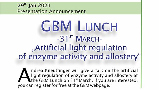 Andrea Kneuttinger will give a talk on the artificial light regulation of enzyme activity and allostery at the GBM Lunch on 31st March. If you are interested, you can register for free at the GBM webpage.
