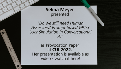 Selina Meyer presented a provocation paper at CUI 2022. The video of her talk can be watched here