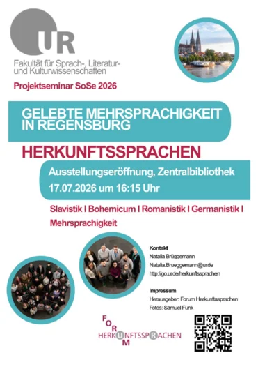 Plakat für ein Projektseminar der Fakultät für Sprach-, Literatur- und Kulturwissenschaften mit dem Titel „Gelebte Mehrsprachigkeit in Regensburg – Herkunftssprachen“. Türkis- und rot gestaltete Textfelder enthalten Informationen zur Ausstellungseröffnung in der Zentralbibliothek am 17.07.2026 um 16:15 Uhr sowie beteiligte Fachbereiche. (öffnet Vergrößerung des Bildes)