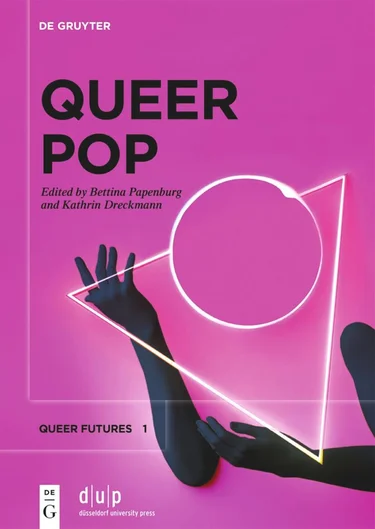 Queer Pop Aesthetic Interventions in Contemporary Culture (opens enlarged image)