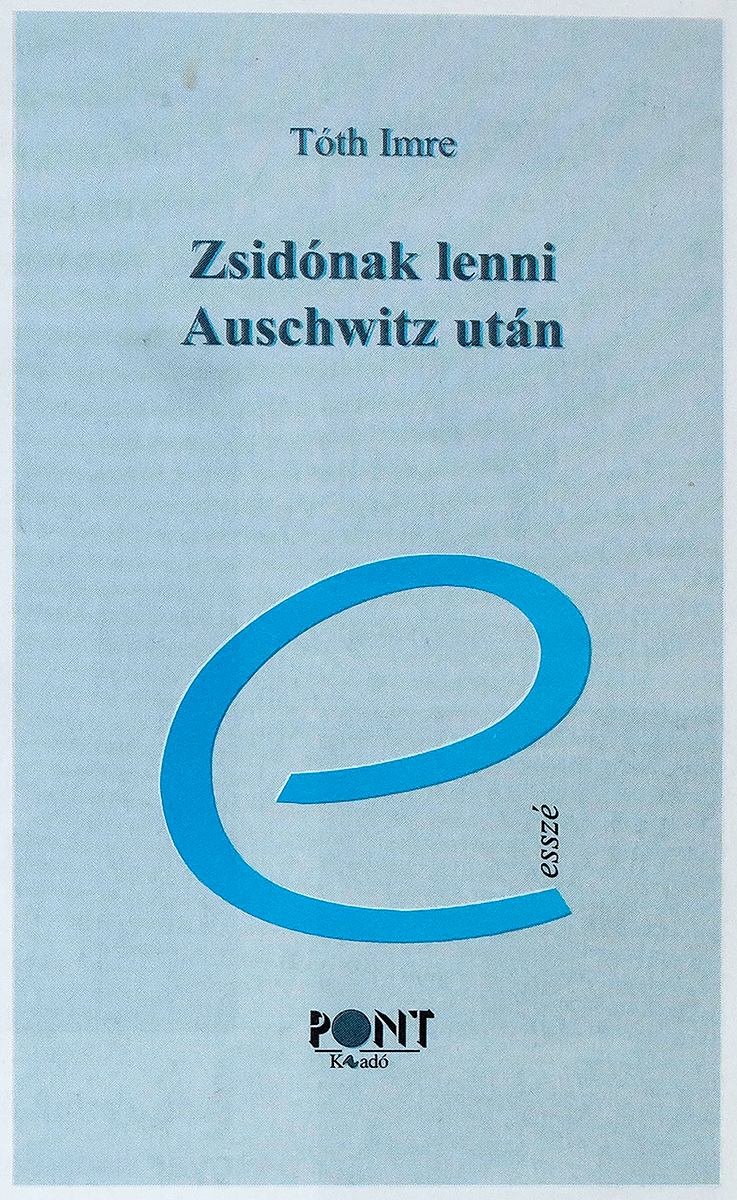Buchcover Tóth Imre: Zsidónak lenni Auschwitz után